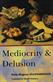 Mediocrity and Delusion: Collected Diversions